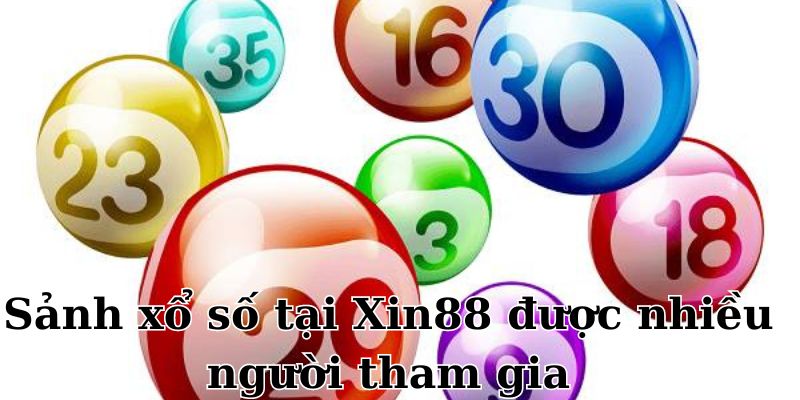 Sảnh xổ số tại Xin88 được nhiều người tham gia